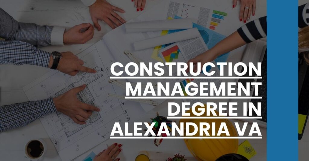 Construction Management Degree in Alexandria VA Feature Image