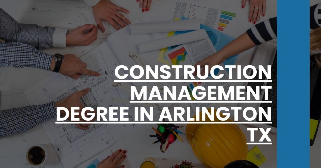 Construction Management Degree in Arlington TX Feature Image