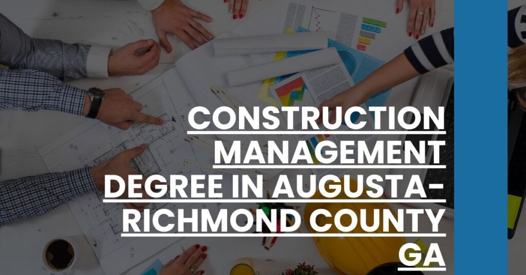 Construction Management Degree in Augusta-Richmond County GA Feature Image