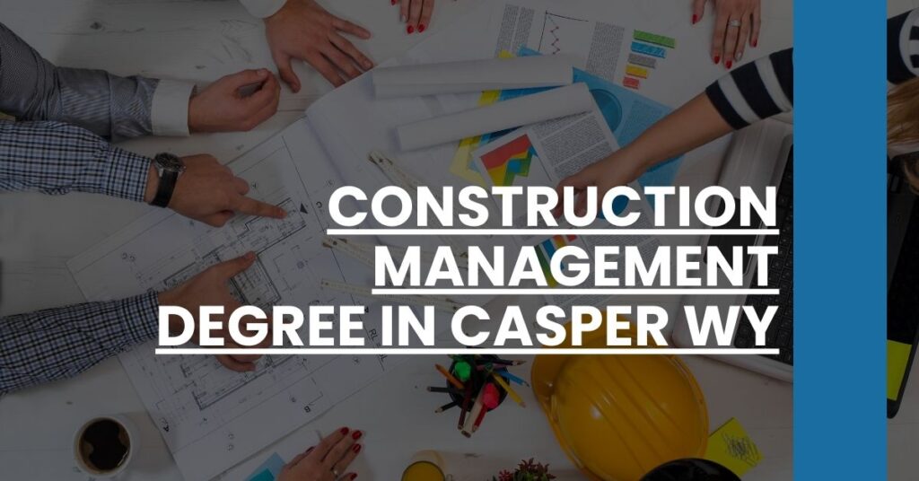 Construction Management Degree in Casper WY Feature Image