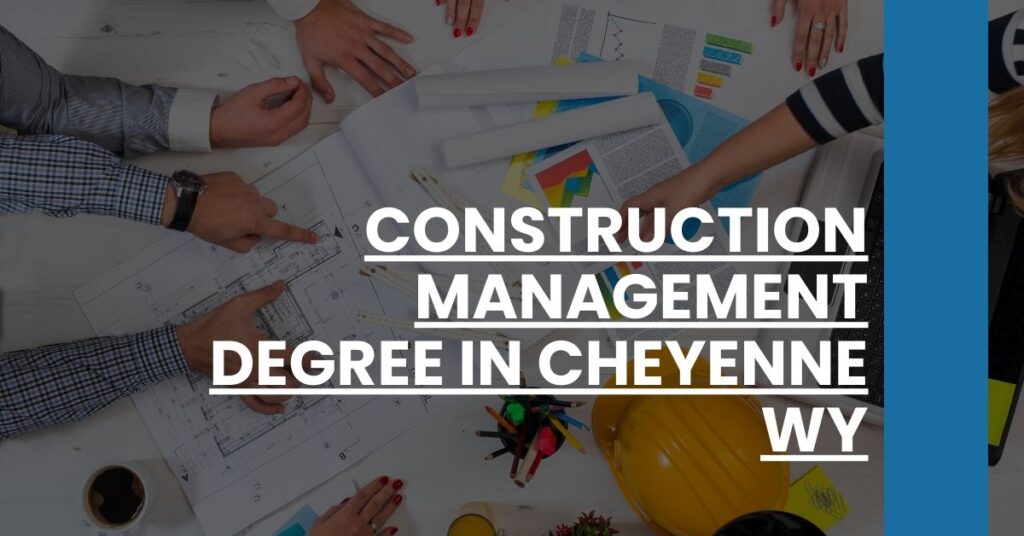 Construction Management Degree in Cheyenne WY Feature Image