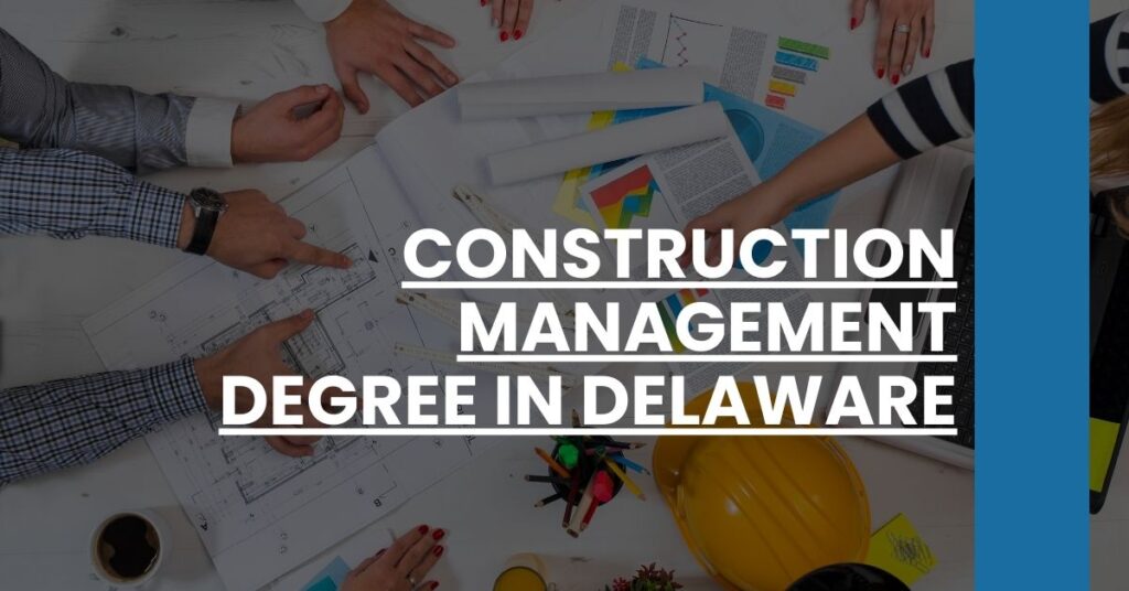 Construction Management Degree in Delaware Feature Image