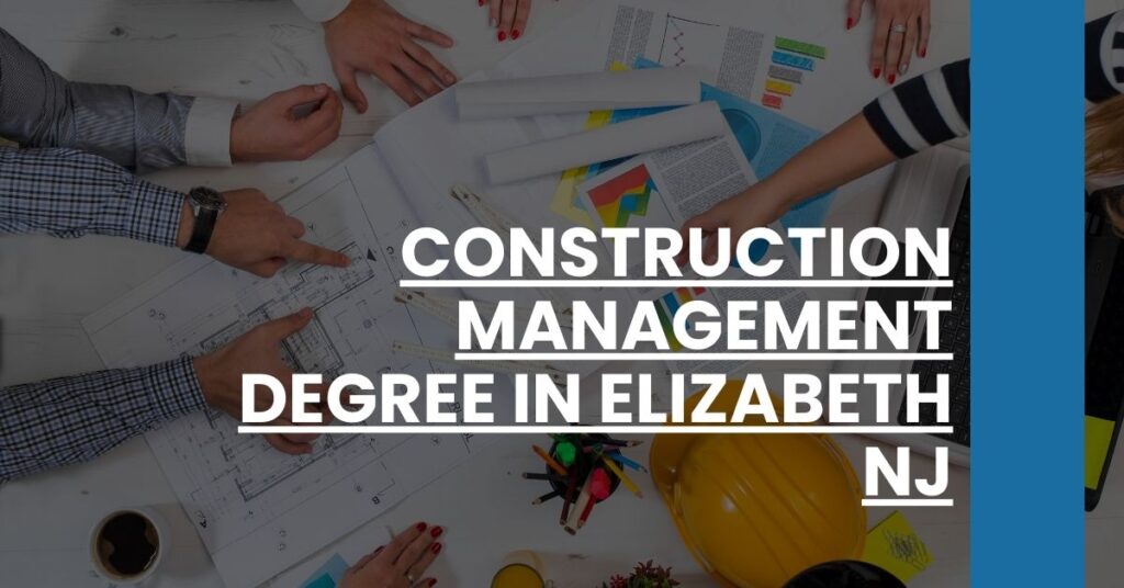 Construction Management Degree in Elizabeth NJ Feature Image