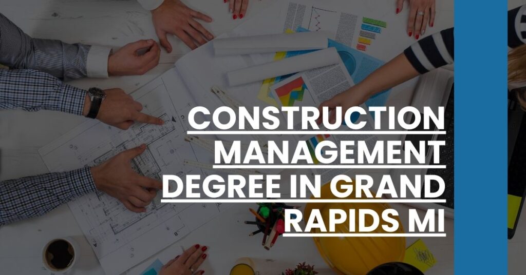 Construction Management Degree in Grand Rapids MI Feature Image