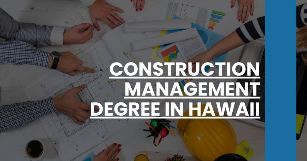 Construction Management Degree in Hawaii Feature Image