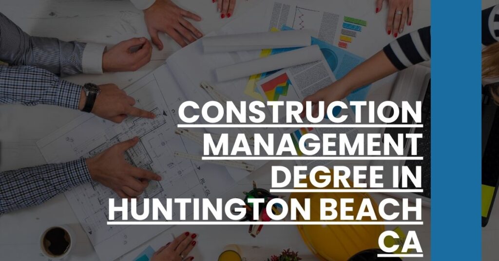 Construction Management Degree in Huntington Beach CA Feature Image