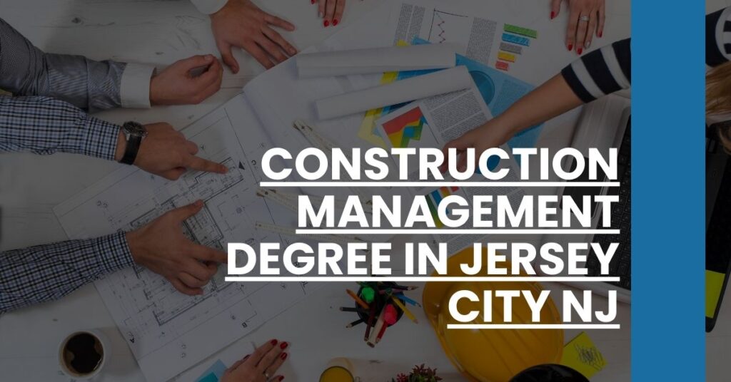 Construction Management Degree in Jersey City NJ Feature Image