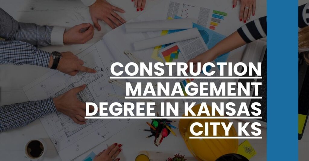 Construction Management Degree in Kansas City KS Feature Image