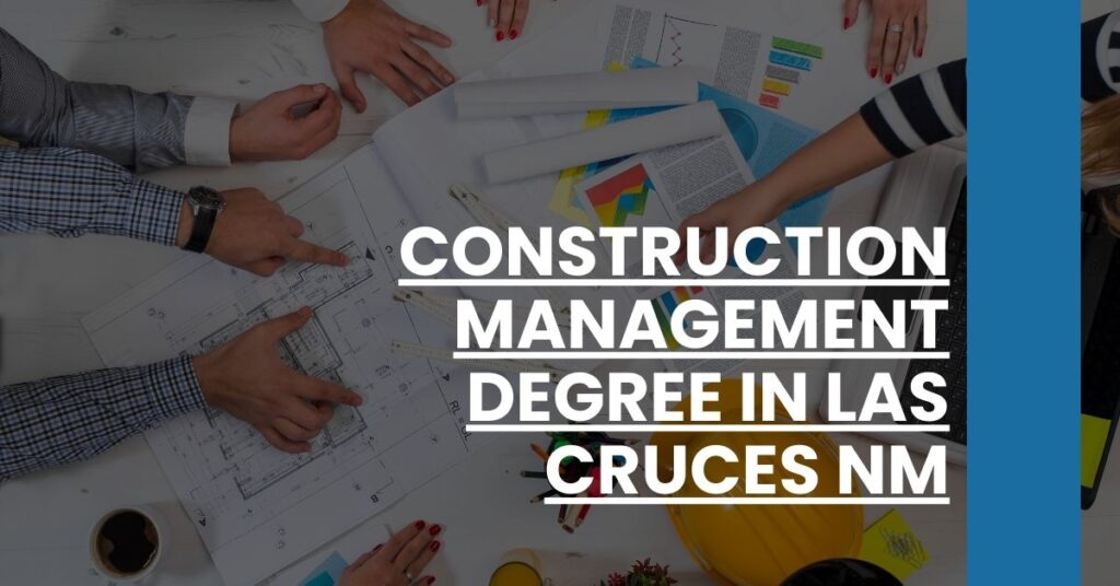 Construction Management Degree in Las Cruces NM Feature Image