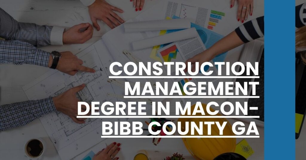 Construction Management Degree in Macon-Bibb County GA Feature Image