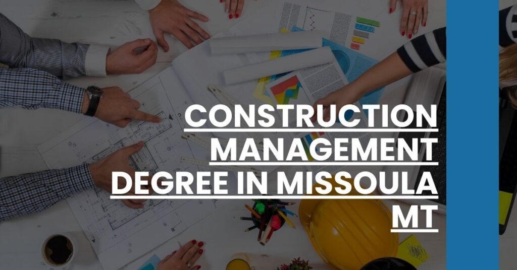 Construction Management Degree in Missoula MT Feature Image