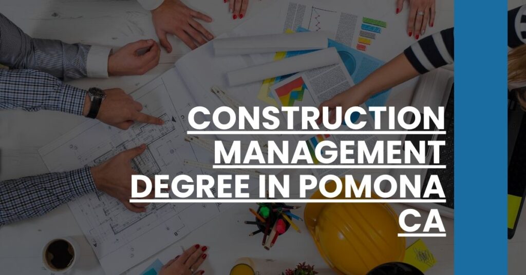 Construction Management Degree in Pomona CA Feature Image