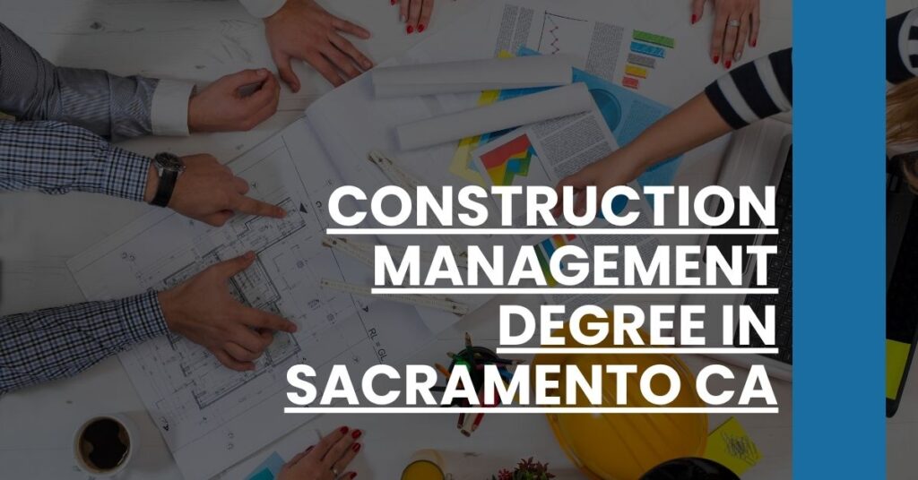 Construction Management Degree in Sacramento CA Feature Image