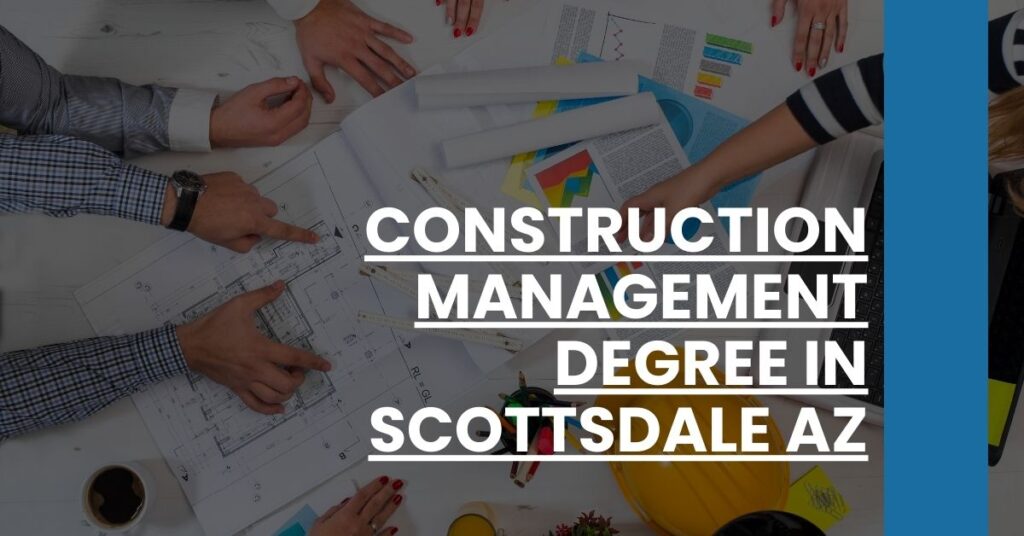 Construction Management Degree in Scottsdale AZ Feature Image