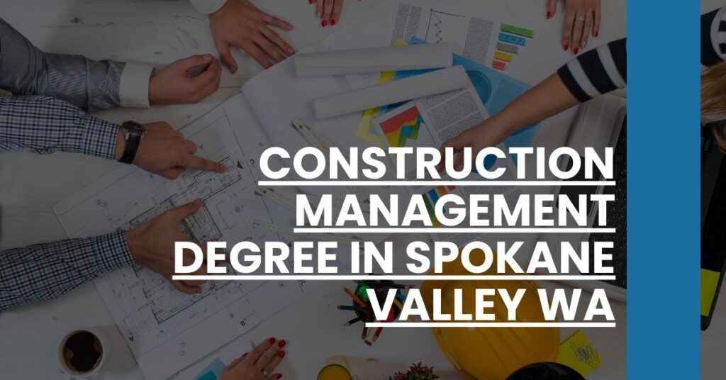 Construction Management Degree in Spokane Valley WA Feature Image