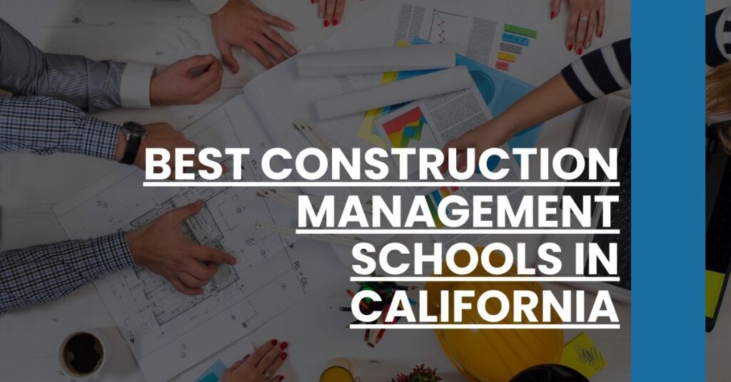 Best Construction Management Schools In California Feature Image