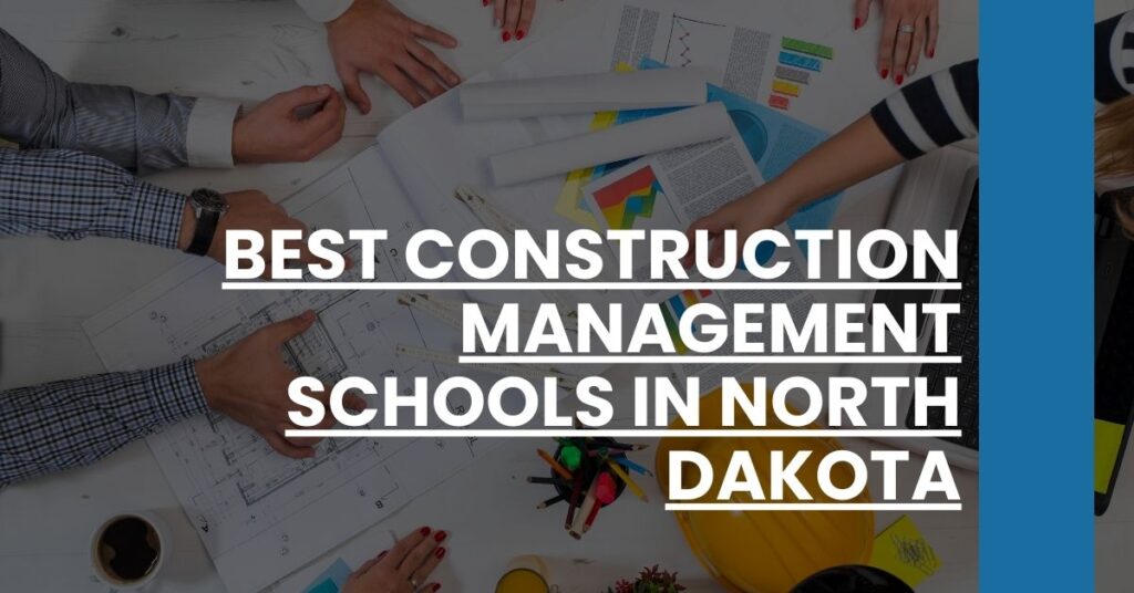 Best Construction Management Schools In North Dakota Feature Image