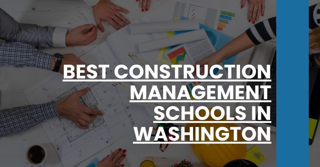 Best Construction Management Schools In Washington Feature Image