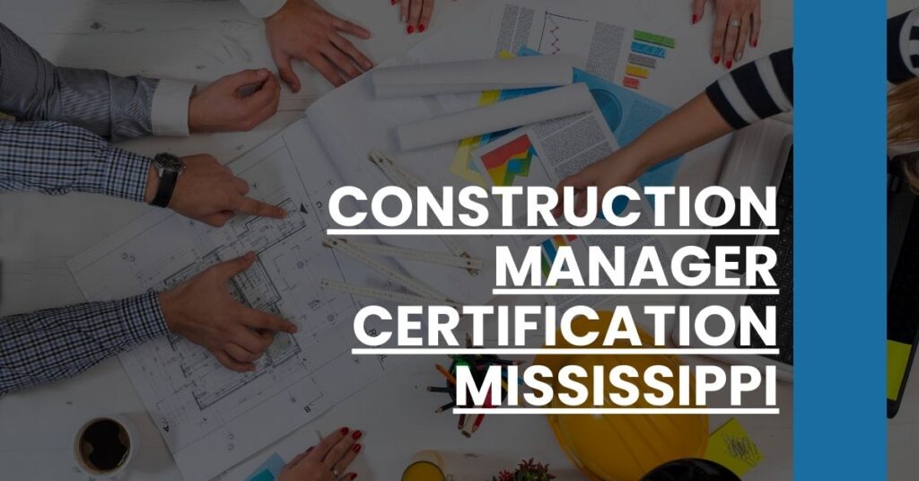 Construction Manager Certification Mississippi Feature Image