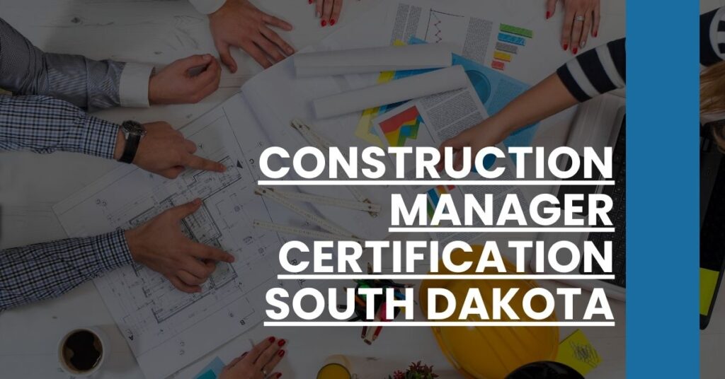 Construction Manager Certification South Dakota Feature Image