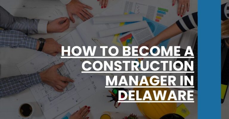 How to Become a Construction Manager in Delaware Feature Image