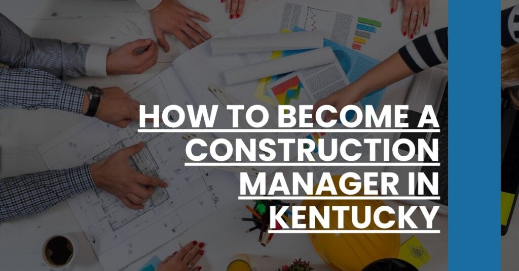 How to Become a Construction Manager in Kentucky Feature Image