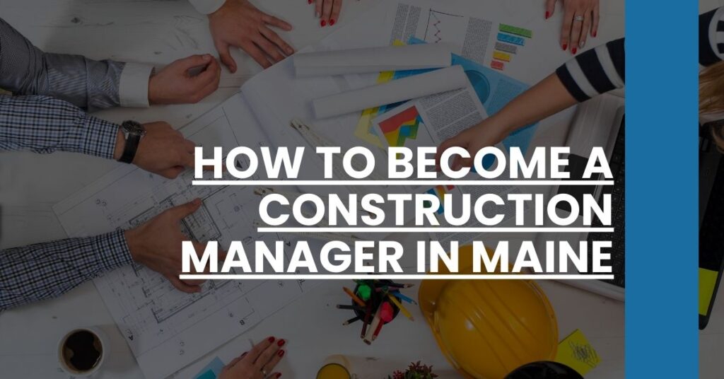 How to Become a Construction Manager in Maine Feature Image