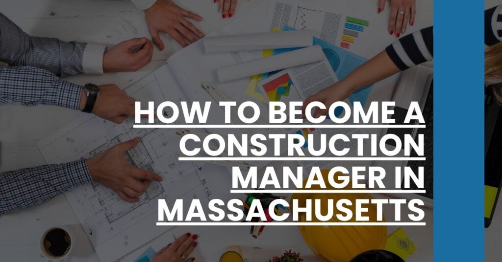 How to Become a Construction Manager in Massachusetts Feature Image