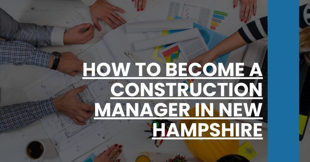 How to Become a Construction Manager in New Hampshire Feature Image