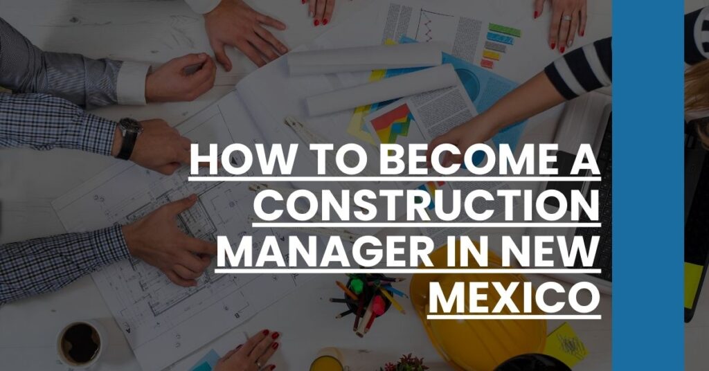 How to Become a Construction Manager in New Mexico Feature Image