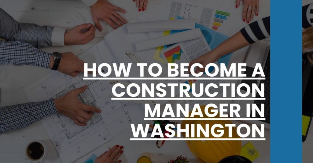 How to Become a Construction Manager in Washington Feature Image